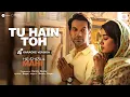 Download Lagu Tu Hain Toh - Karaoke Video | Mr. \u0026 Mrs. Mahi | Rajkummar, Janhvi | Hunny, Bunny, Sagar