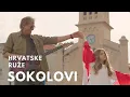 Download Lagu Hrvatske ruže - Sokolovi (Official video)