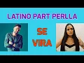 Lagu se vira - latino part perlla