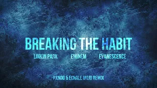 linkin park eminem u0026 evanescence breaking the habit pxndo u0026 echale mojo remix 