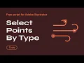 SelectPointsByType Free Adobe Illustrator Script