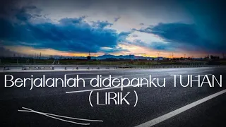 Download Berjalanlah Didepanku TUHAN - (Lirik) MP3