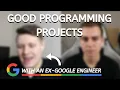 Good Programming Projects With an Ex-Google Engineer