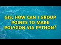 GIS How can I group Points to make polygon via Python 2 Solutions