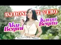Download Lagu DJ AKU BEGINI KAMU BEGITU || FULL BASS REMIX - DJ DONKY ft. Vero