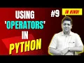 Using Python Operators Complete Python Tutorial For Beginners in Hindi With Notes