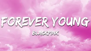 BLACKPINK Forever Young Lyrics 