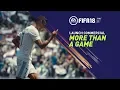 FIFA 18 Launch Commercial | More than a game