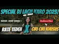 Download Lagu DJ LAGU KARO TERBARU 2023 || RATE TEDEH X CIRI CIRI KHUSUS || FULL BASS !!!!