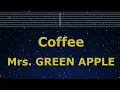 Download Lagu Karaoke♬ Coffee - Mrs. GREEN APPLE 【No Guide Melody】 Instrumental, Lyric Romanized