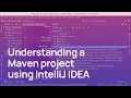 Understanding Maven more easily - using IntelliJ IDEA