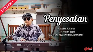 Download Penyesalan  ||  H. Subro Alfarizi  ||  Cipt. Hasan Basri MP3