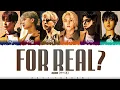 iKON (아이콘) - 'FOR REAL?' (말도 안 돼) Lyrics [Color Coded_Han_Rom_Eng]