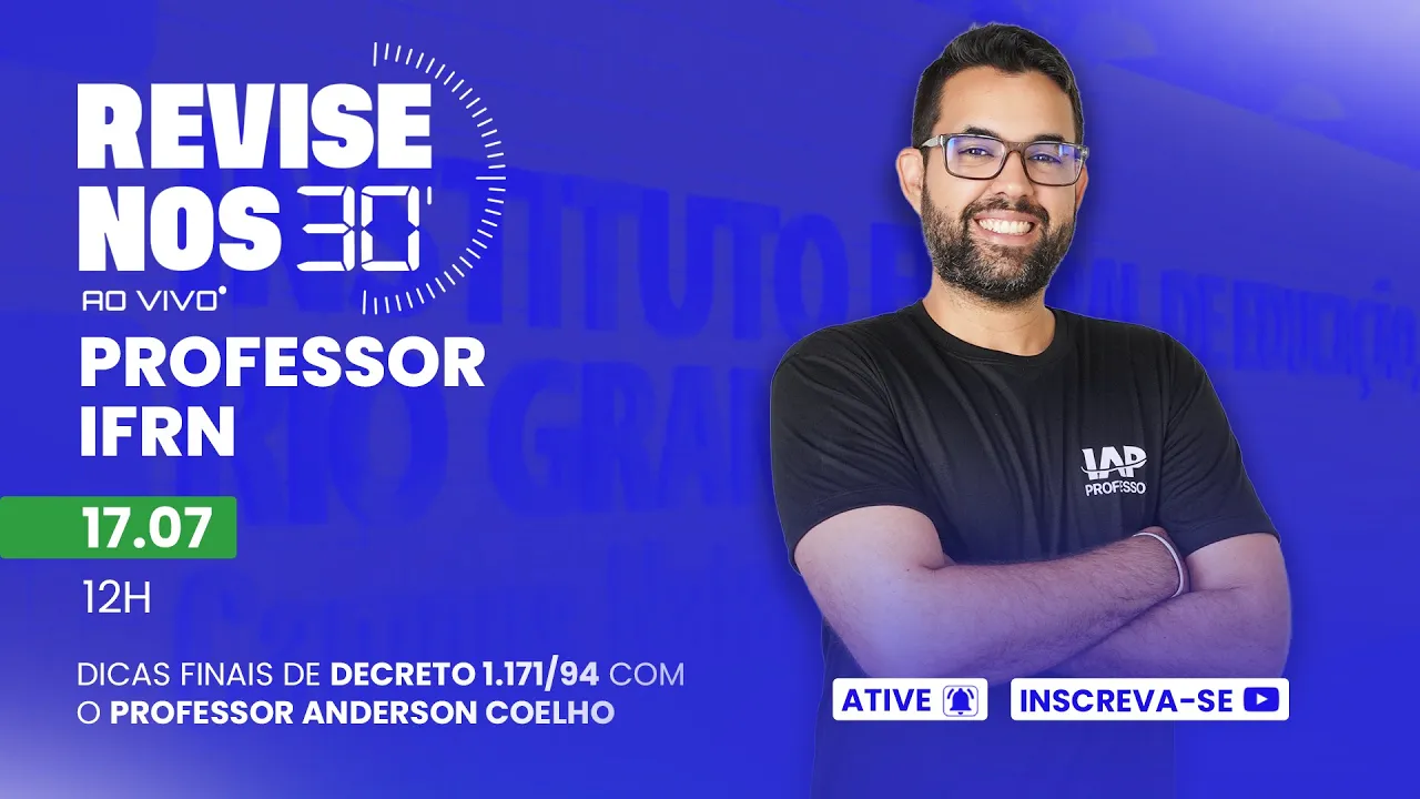 Revise nos 30 Professor IFRN - Decreto 1.171/94 prof. Anderson Coelho