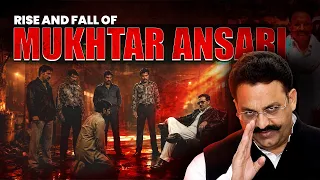 Rise and Fall of Mukhtar Ansari