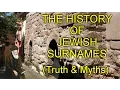 THE HISTORY OF JEWISH SURNAMES Truth Myths