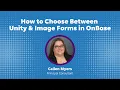 How to Choose Between Unity Image Forms in OnBase