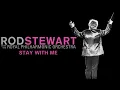Rod Stewart - Stay With Me (with Faces) [with The Royal Philharmonic Orchestra] (Official Audio)