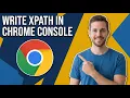 How To Write XPath In Chrome Console Easy Guide