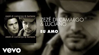 zez di camargo u0026 luciano eu amo udio oficial 