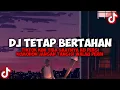 Download Lagu DJ TETAP BERTAHAN TIKTOK KINI TIBA SAATNYA KU PERGI KUMOHON JANGAN TANGISI WALAU PERIH