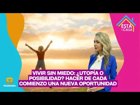 Vivir sin miedo: ¿Utopía o posibilidad? hacer de cada comienzo una nueva oportunidad