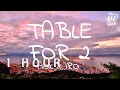 [1 HOUR 🕐 ] Alok \u0026 IRO - Table For 2 (Lyrics)