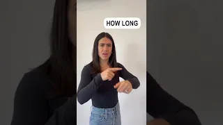HOW LONG ASL Glossary The ASL Shop