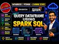 116 Databricks Pyspark Query Dataframe Using Spark SQL