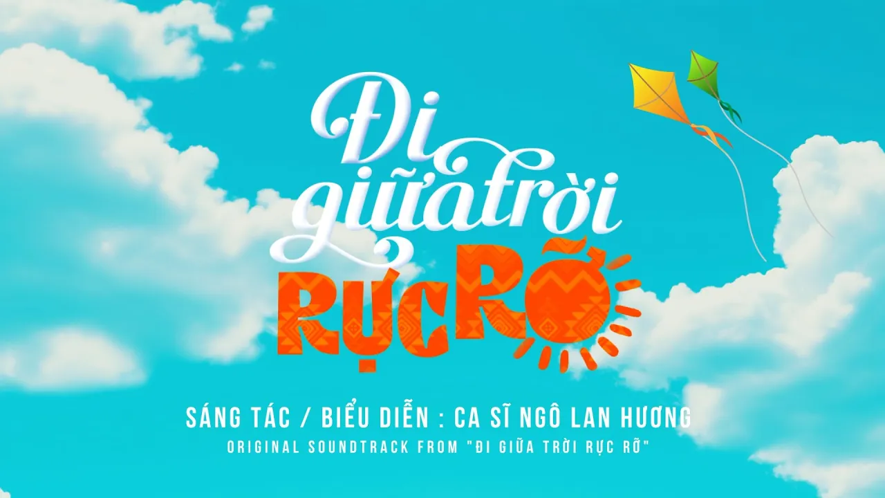 Outline Video Nhạc phim Đi Giữa Trời Rực Rỡ - Ngô Lan Hương (MV Lyrics)