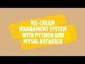 Ice-Cream management system Python GUI and MYSQL Database
