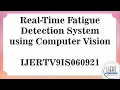 Real-Time Fatigue Detection System using Computer Vision