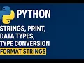 Python Strings Print Function Data Types Type Conversion Explained Python for Beginners 2025