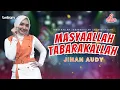 Lagu JIHAN AUDY - MASYAALLAH TABARAKALLAH (Official Music Video) | masyaallah tabarakallah lailahailallah