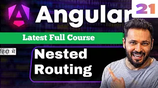 Angular 21 tutorial in Hindi Nested Routing Explained Child Routes Default Child Route