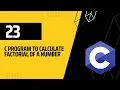 Mastering Loops in C Programming How to Write a C program to calculate a factorial of number