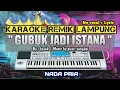Download Lagu GUBUK JADI ISTANA - KARAOKE REMIX LAMPUNG - NADA PRIA