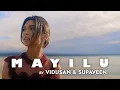 Download Lagu Mayilu - Vidusan \u0026 Supaveen | OFFICIAL MUSIC VIDEO