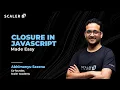 Closure in JavaScript Simplified for Beginners Javascript Closure with Example Scaler