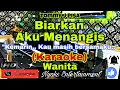 Download Lagu BIARKAN AKU MENANGIS - Tommy J Pisa (KARAOKE) Nada Wanita || GIS minor