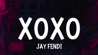 Jay Fendi - XOXO what you know about love