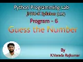 Python Programming Lab Program - 6 Guess the Number