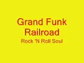 Grand Funk Railroad - Rock 'N Roll Soul