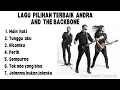 Download Lagu LAGU PILIHAN TERBAIK ANDRA AND THE BACKBONE