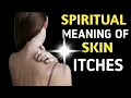 Spiritual Meaning Of Skin Itching What Your Body is Trying to Tell You