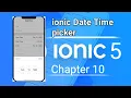ionic 5 tutorials ion-datetime date time picker ionic date time picker chapter 10
