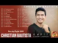 Download Lagu The Way You Look At Me | Christian Bautista Non-Stop Hits Playlist 2022||Bagong OPM Ibig Kanta Songs