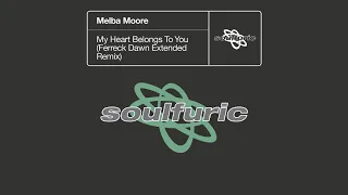 melba moore my heart belongs to you ferreck dawn extended remix