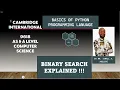 PART 16 CAIE 9618 A Level COMPUTER SCIENCE BASICS OF PYTHON Binary Search Explained