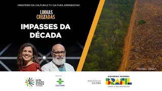 Linhas Cruzadas | Impasses da década | 05/09/2024